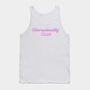 Chronically Ch(ill) Pink Tank Top